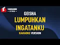 Download Lagu Lumpuhkan Ingatanku - Geisha (Karaoke)