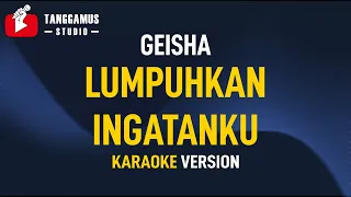 Download Lumpuhkan Ingatanku - Geisha (Karaoke) MP3