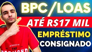 EMPRÉSTIMO BPC/LOAS LIBERADO ATÉ R$17.000! VEJA COMO CONTRATAR