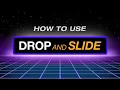Drop and Slide Tutorial