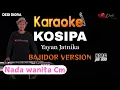 Download Lagu KOSIPA YAYAN JATNIKA KARAOKE LIRIK ||NADA WANITA Cm||BAJIDORAN VERSION||AUDIO HQ||