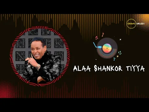 Download MP3 Qamar Yusuf - Alaa Shankor Tiyya ( Oromo Music )