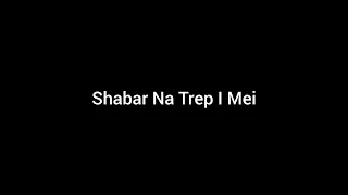shabar na trep i mei kermon suting lyrics 