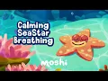 Breathing Exercises for Kids - Calming SeaStar Breathing Moshi Kids