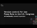 Version control for law Posey Rule in the U S Congress - Git Merge 2019
