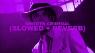 michael jackson smooth criminal slowed reverb 