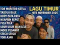 LAGU TIMUR VIRAL HITS NOVEMBER 2025 - TOR MONITOR KETUA, TABOLA BALE, PICA PICA (TANPA IKLAN)