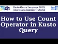 How to Use Count Operator in Kusto Query Kusto Query Language Tutorial KQL