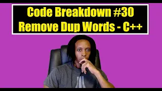 Code Breakdown - Remove Duplicate Words