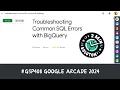 Troubleshooting Common SQL Errors with BigQuery 2024 With Explanation