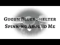 Download Lagu Gugun Blues Shelter - Spinning Around Me (LYRICS)