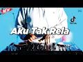 Download Lagu DJ AKU TAK RELA - REMIX NOSTALGIA VIRAL FULLBASS TERBARU 2024 DJ KEVIN
