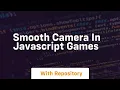Smooth camera in javascript games