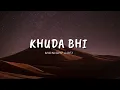 Lagu Khuda bhi ~ lofi version | romantic bollywood songs | romantic lofi | hindi lofi songs