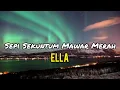 Download Lagu Ella - Sepi Sekuntum Mawar Merah (lirik)