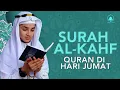 Download Lagu SURAH ALKAHFI Malam Jumat Berkah | Ngaji Merdu Murottal AlQuran Surah AlKahfi Full