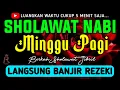 Lagu SHOLAWAT JIBRIL PENARIK REZEKI PALING DAHSYAT, Sholawat Nabi Muhammad SAW, SALAWAT PALING MERDU