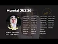 Juz 30 Full | Murottal Merdu Ahmad Misbahi – Suara Lembut untuk Hafalan \u0026 Dzikir