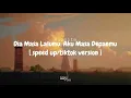 Download Lagu Dia Masa Lalumu,Aku Masa Depan mu Speed up/tiktok version