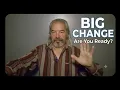 A Big Change Is Coming