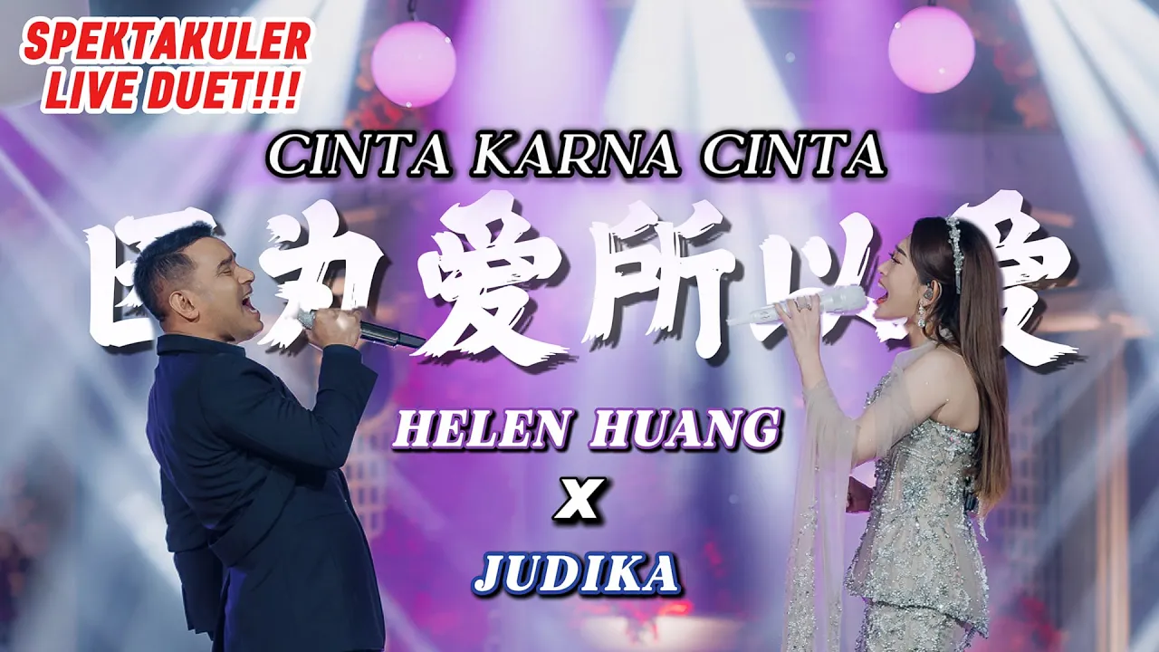 DUET SPEKTAKULER ‼️ JUDIKA ft HELEN HUANG - Cinta Karna Cinta 因为爱所以爱 LIVE ‼️