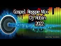 Lagu Gospel Reggae Mix dj Robin 2022 Happy New Year