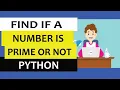 Python program to check if a number is prime or not step by step explanation
