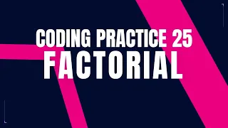 Factorial Coding Practice 25 Python coding tips tricks Nxtwave ccbp 4 0 Python programming