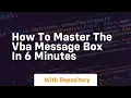 how to master the vba message box in 6 minutes