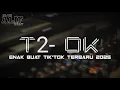 Download Lagu T2 OK- BREACKDUHT TERBARU 2025 ENAK BUAT DI MOBIL-ALIF SLOW BEAT