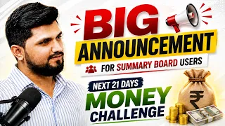 21 Days MONEY Challenge! Important Summary Board Update