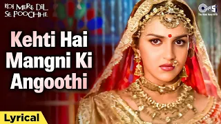 kehti hai mangni ki angoothi preet nibhana rajaji lyrical koi mere dil se poochhe wedding song