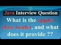What is the applet class loader and what does it provide JAVA INTERVIEW QUESTIONS AND ANSWERS