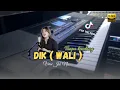 Lagu Dik ( Wali ) Versi jeb new Tanpa kendang cover