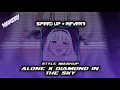 Lagu DJ Alone x Diamond In The Sky - Speed Up + Reverb