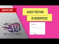 Allow Guest Posting or Guest Blogging in WordPress from front-end Step by Step