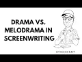 Episode 24 Drama vs Melodrama in Screenwriting