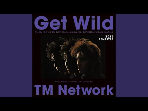 Download MP3 Get Wild Original Single Back Track - 2023 REMASTER -