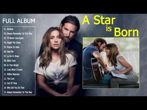 Download MP3 Lady Gaga Full Album 2019 - A Star Is Born Full Soundtrack ( Lady Gaga & Bradley Cooper)