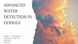 Advanced Water Detection in Google Earth Engine DSWE Method Sentinel-2 Part 3