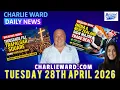 CHARLIE WARD DAILY NEWS WITH CHARLIE WARD DREW DEMI TUESDAY 28TH APRIL 2026