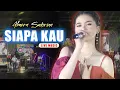 Download Lagu SIAPA KAU - ALMERA SABRINA ft. OM DAHLIA (LIVE MUSIC)