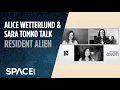 Alice Wetterlund and Sara Tomko talk Syfy s Resident Alien