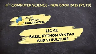 Lec 03 Basic Python Syntax and Structure Chp 02 11 Computer Science 2025 New Book PCTB