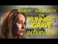 Robert Galbraith Interview The Running Grave