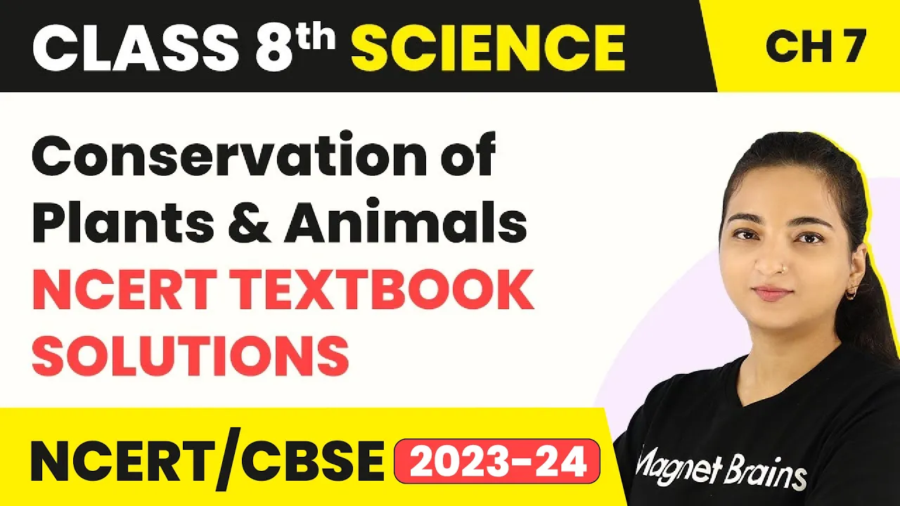 NCERT Class 8 Science Chapter 7 Questions and Answers - Conservation of Plants and Animals