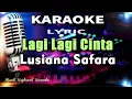 Download Lagu Lagi Lagi Cinta - Lusiana Safara Karaoke Tanpa Vokal