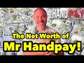 The Net Worth of Mr Handpay