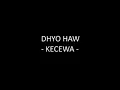 Download Lagu Dhyo haw - kecewa