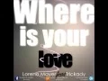 Download Lagu Loreno Mayer Feat. Trickady - Where Is Your Love
